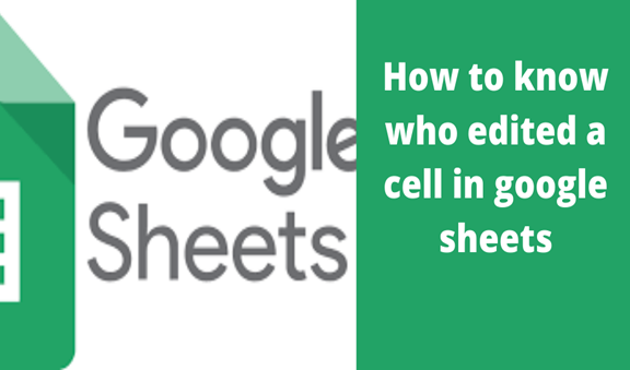 How To Know Who Edited A Cell In Google Sheets