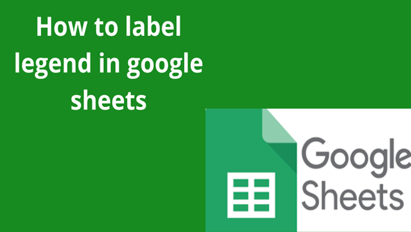 How To Label Legend In Google Sheets