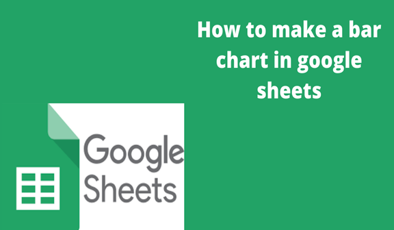 How To Make A Bar Chart In Google Sheets