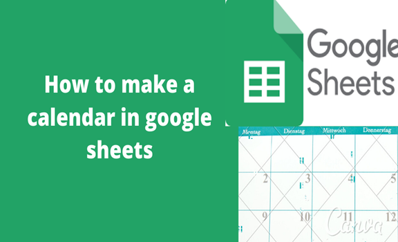 How To Make A Calendar In Google Sheets