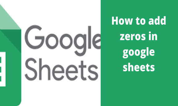 How To Add Zeros In Google Sheets