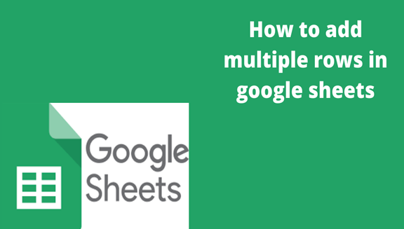 How To Add Multiple Rows In Google Sheets