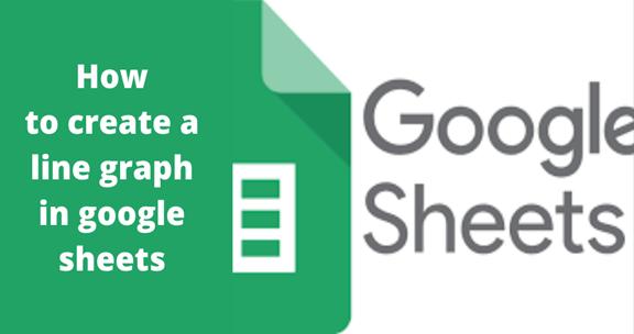 How To Create A Line Graph In Google Sheets