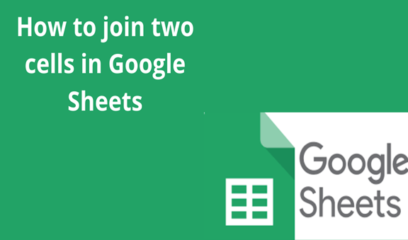 How To Join Two Cells In Google Sheets