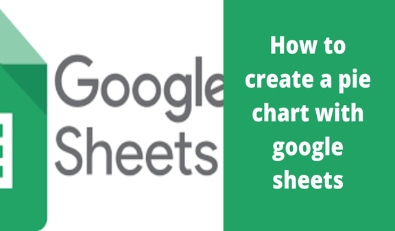 How To Create A Pie Chart With Google Sheets