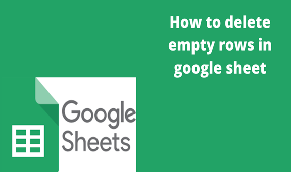 How To Delete Empty Rows In Google Sheet
