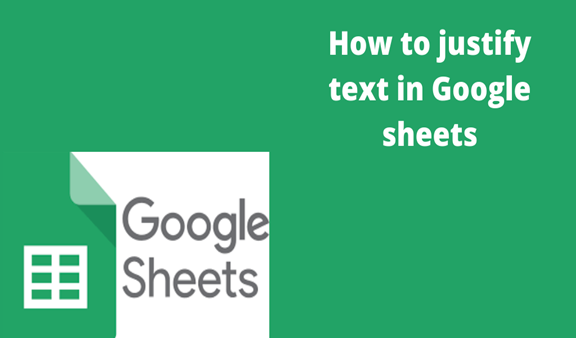How To Justify Text In Google Sheets
