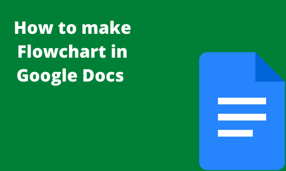 How To Make Flowchart In Google Docs