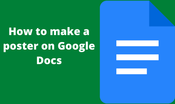 How To Make A Poster On Google Docs